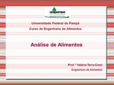 Universidade Federal do Pampa Curso de Engenharia de Alimentos