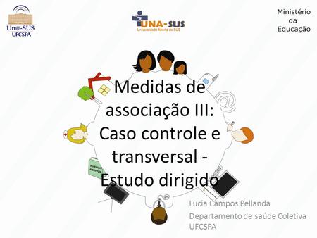 Lucia Campos Pellanda Departamento de saúde Coletiva UFCSPA