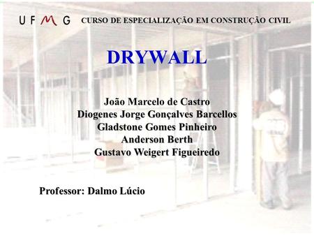 DRYWALL João Marcelo de Castro Diogenes Jorge Gonçalves Barcellos