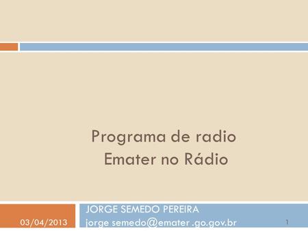 Programa de radio Emater no Rádio JORGE SEMEDO PEREIRA