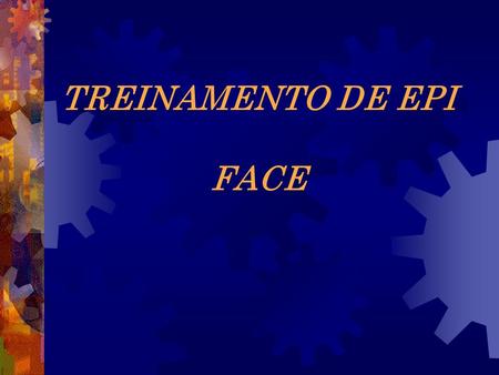 TREINAMENTO DE EPI FACE