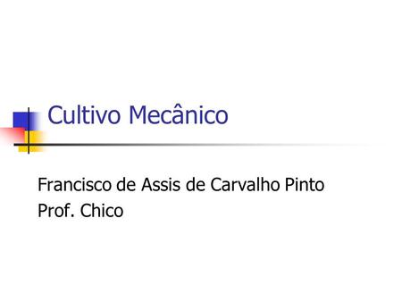 Francisco de Assis de Carvalho Pinto Prof. Chico