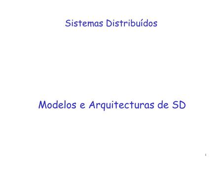 Modelos e Arquitecturas de SD