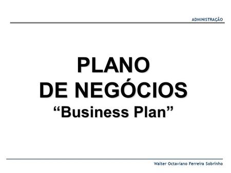 PLANO DE NEGÓCIOS “Business Plan”