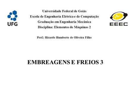 EMBREAGENS E FREIOS 3 Universidade Federal de Goiás