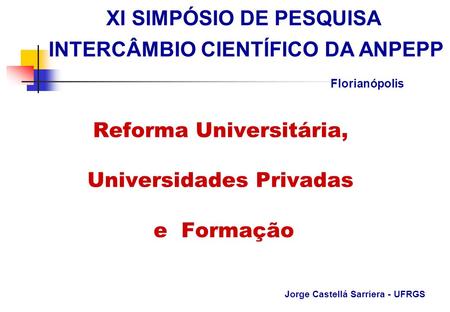 Reforma Universitária, Universidades Privadas e Formação