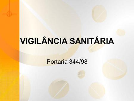 VIGILÂNCIA SANITÁRIA Portaria 344/98.