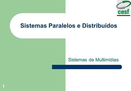 Sistemas Paralelos e Distribuídos