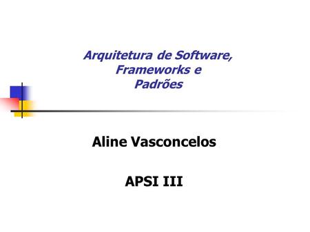 Arquitetura de Software, Frameworks e Padrões