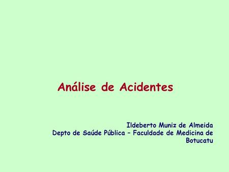 Análise de Acidentes Ildeberto Muniz de Almeida