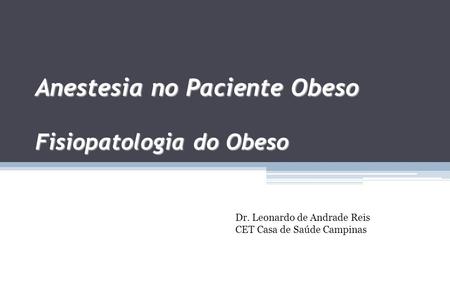 Anestesia no Paciente Obeso Fisiopatologia do Obeso