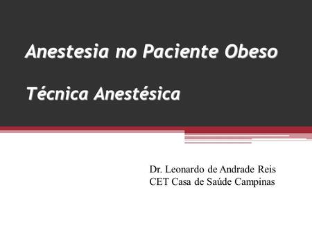Anestesia no Paciente Obeso Técnica Anestésica