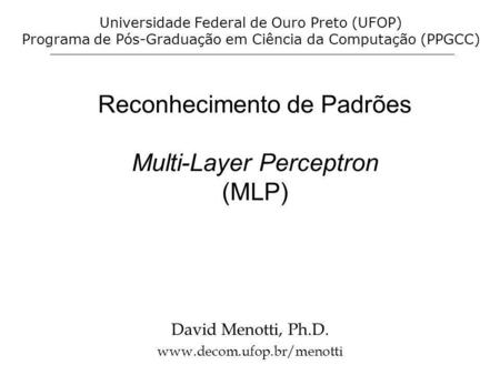 Reconhecimento de Padrões Multi-Layer Perceptron (MLP)