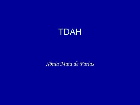 TDAH Sônia Maia de Farias.