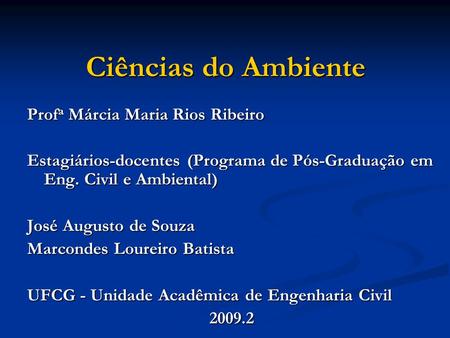 Ciências do Ambiente Profa Márcia Maria Rios Ribeiro