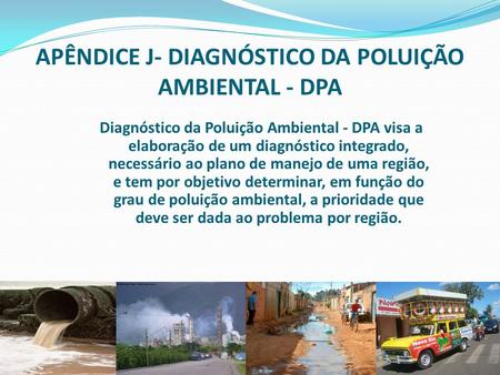 APÊNDICE J- DIAGNÓSTICO DA POLUIÇÃO AMBIENTAL - DPA
