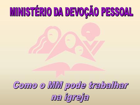 MINISTÉRIO DA DEVOÇÃO PESSOAL