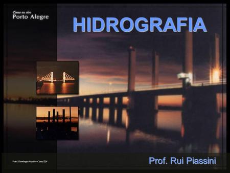 HIDROGRAFIA Prof. Rui Piassini.