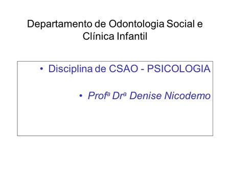 Departamento de Odontologia Social e Clínica Infantil