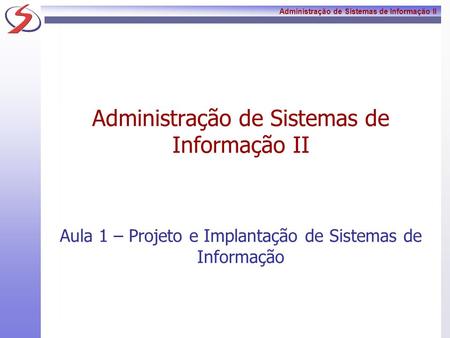 Administração de Sistemas de Informação II
