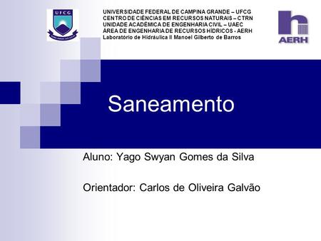 Aluno: Yago Swyan Gomes da Silva Orientador: Carlos de Oliveira Galvão