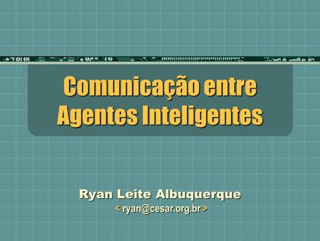 Comunicação entre Agentes Inteligentes