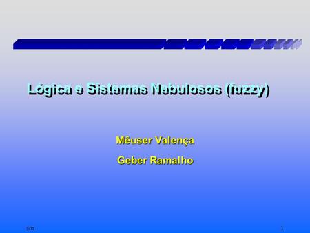 Lógica e Sistemas Nebulosos (fuzzy)