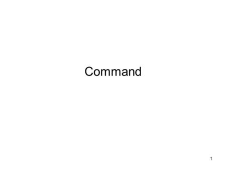 1 Command. 2 Definição: encapsula uma requisição como um objeto, permitindo a parametrização de clientes com diferentes requisições. RemetenteReceptor.