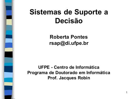 Sistemas de Suporte a Decisão Roberta Pontes