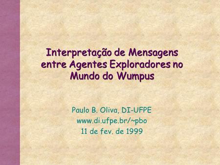 Paulo B. Oliva, DI-UFPE  11 de fev. de 1999
