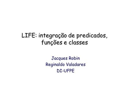 LIFE: integração de predicados, funções e classes