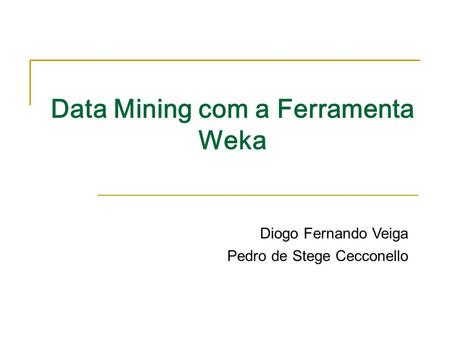 Data Mining com a Ferramenta Weka