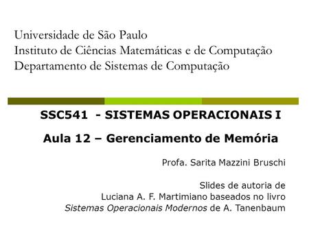 SSC541 - SISTEMAS OPERACIONAIS I Aula 12 – Gerenciamento de Memória
