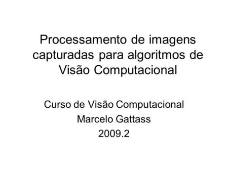 Curso de Visão Computacional Marcelo Gattass
