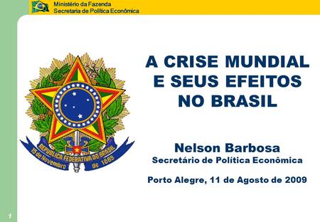 A CRISE MUNDIAL E SEUS EFEITOS NO BRASIL