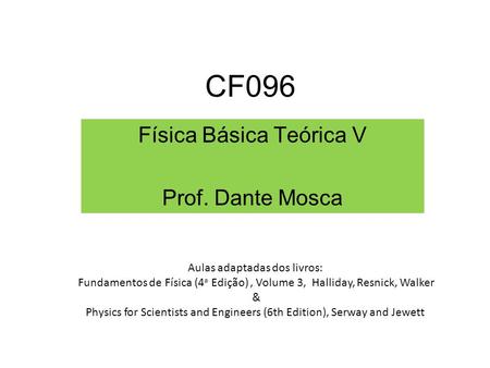 Física Básica Teórica V Prof. Dante Mosca