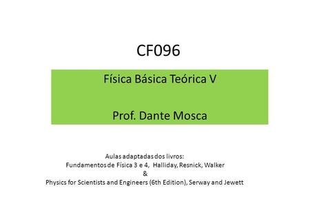 Física Básica Teórica V Prof. Dante Mosca