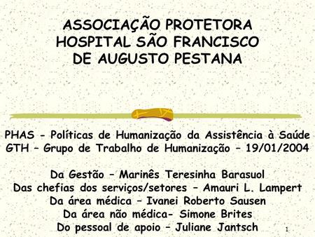 ASSOCIAÇÃO PROTETORA HOSPITAL SÃO FRANCISCO DE AUGUSTO PESTANA