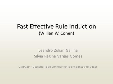 Fast Effective Rule Induction (Willian W. Cohen)