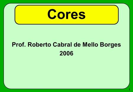 Prof. Roberto Cabral de Mello Borges