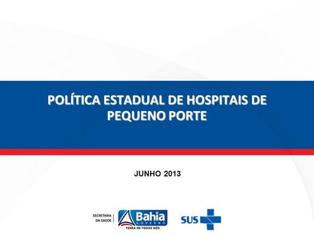 POLÍTICA ESTADUAL DE HOSPITAIS DE PEQUENO PORTE