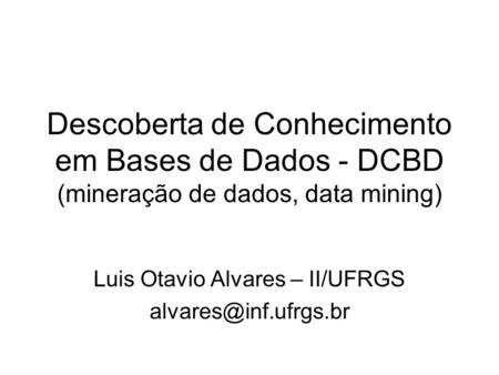 Luis Otavio Alvares – II/UFRGS