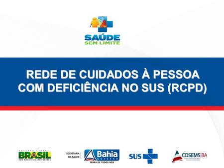REDE DE CUIDADOS À PESSOA COM DEFICIÊNCIA NO SUS (RCPD)
