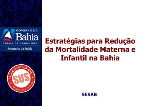 Estratégias para Redução da Mortalidade Materna e Infantil na Bahia