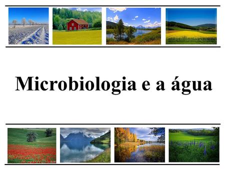 Microbiologia e a água.