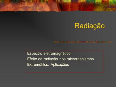 Radiação Espectro eletromagnético