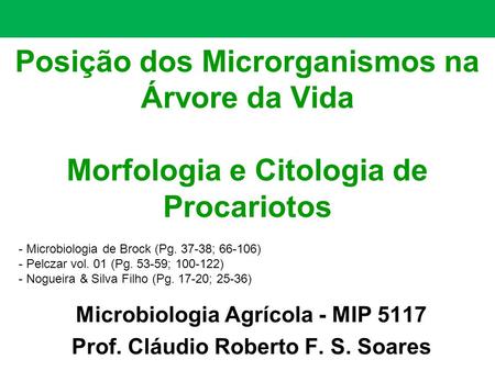 Microbiologia Agrícola - MIP 5117 Prof. Cláudio Roberto F. S. Soares