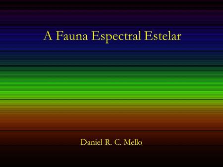 A Fauna Espectral Estelar