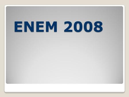 ENEM 2008.