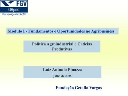 Política Agroindustrial e Cadeias Produtivas